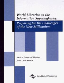 Paperback World Libraries on the Information Superhighway: Preparing for the Challenges of the Next Millennium Book