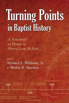 Paperback Turning Points in Baptist History: A Festschrift in Honor of Harry Leon McBeth Book