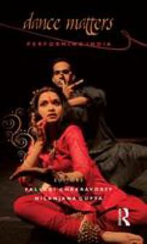 Hardcover Dance Matters: Performing India Book