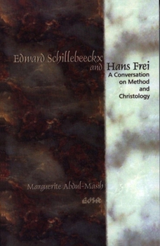 Paperback Edward Schillebeeckx and Hans Frei: A Conversation on Method and Christology Book