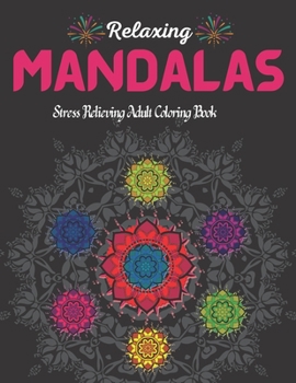 Paperback 100 Relaxing Mandalas.: Stress Relieving Adult Coloring Book With 100 Most Beautiful Mandala Designs. Book