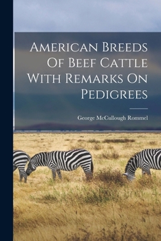 Paperback American Breeds Of Beef Cattle With Remarks On Pedigrees Book