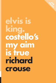 Elvis Is King: Costello's My Aim Is True - Book #3 of the Pop Classics