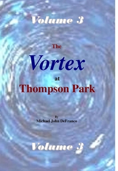 Hardcover The Vortex at Thompson Park Volume 3 Book