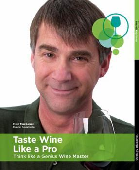 Hardcover Taste Wine Like a Pro - Think Like a Genius Wine Master [Book & DVD - Wine Tasting, Wine Pairing, Education, Sommelier] Book