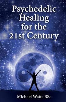 Paperback Psychedelic Healing for the 21st Century Book