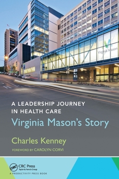 Paperback A Leadership Journey in Health Care: Virginia Mason's Story Book