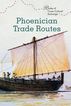 Phoenician Trade Routes - Book  of the Routes of Cross-Cultural Exchange