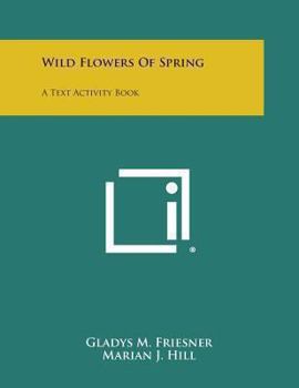Paperback Wild Flowers of Spring: A Text Activity Book