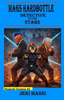 Paperback Mags Hardbottle: Detective to the Stars: Book One in the Peabody: Cosmos Series! Book