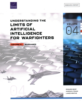 Paperback Understanding the Limits of Artificial Intelligence for Warfighters: Wargames Book