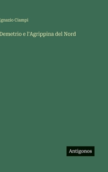 Demetrio e l'Agrippina del Nord (Italian Edition)