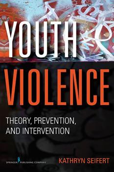 Paperback Youth Violence: Theory, Prevention, and Intervention Book