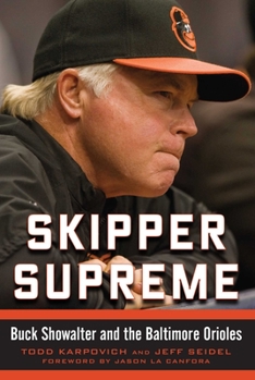 Hardcover Skipper Supreme: Buck Showalter and the Baltimore Orioles Book