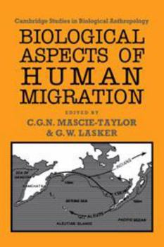 Biological Aspects of Human Migration (Cambridge Studies in Biological and Evolutionary Anthropology) - Book  of the Cambridge Studies in Biological and Evolutionary Anthropology