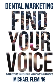 Paperback Dental Marketing: Find Your Voice Book