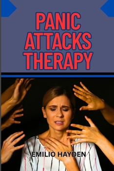 Paperback Panic Attacks Therapy: Managing Anxiety And Reclaiming Inner Peace With CBT, Breathing Techniques, And Mindfulness Tools Book