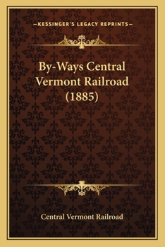 Paperback By-Ways Central Vermont Railroad (1885) Book