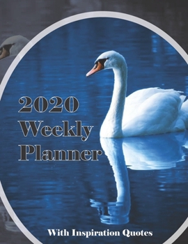 Paperback 2020 Weekly Planner With Inspirational Quotes: White Swan Dated Planner and Note Pages Book