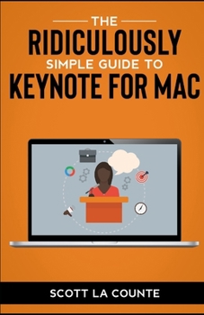 Paperback The Ridiculously Simple Guide to Keynote For Mac: Creating Presentations On Your Mac Book