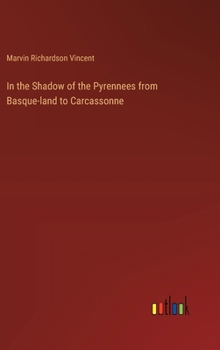 Hardcover In the Shadow of the Pyrennees from Basque-land to Carcassonne Book
