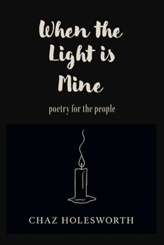 When the Light is Mine: Poetry for the people