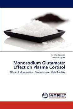 Paperback Monosodium Glutamate: Effect on Plasma Cortisol Book