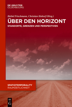 Hardcover Über Den Horizont: Standorte, Grenzen Und Perspektiven [German] Book