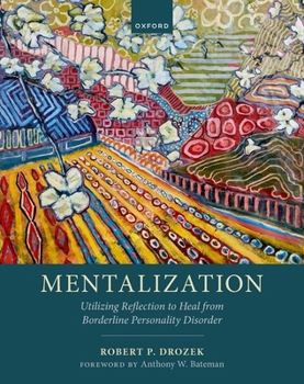 Paperback Mentalization: Utilizing Reflection to Heal from Borderline Personality Disorder Book