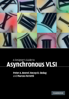 Hardcover A Designer's Guide to Asynchronous VLSI Book
