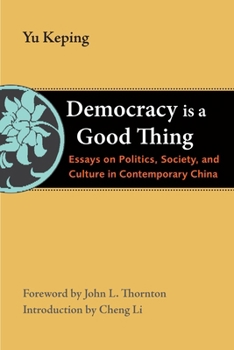 Paperback Democracy Is a Good Thing: Essays on Politics, Society, and Culture in Contemporary China Book