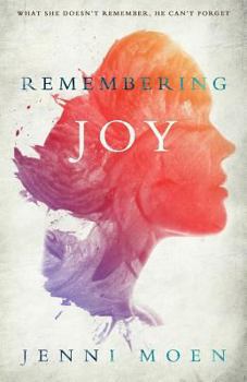 Remembering Joy - Book #1 of the Joy