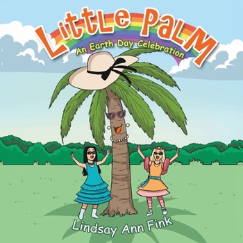 Paperback Little Palm: An Earth Day Celebration Book