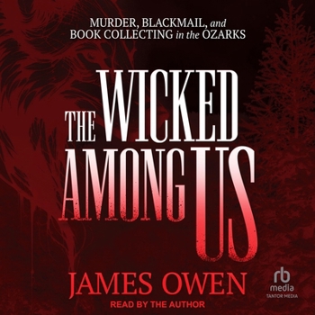 MP3 CD The Wicked Among Us: Murder, Blackmail, and Book Collecting in the Ozarks Book