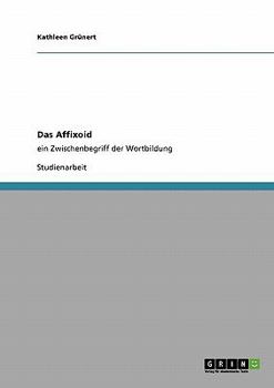 Paperback Entwicklung und Schwierigkeiten bei der Bestimmung des Affixoids in der Wortbildung [German] Book