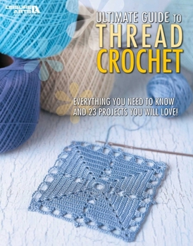 Paperback The Ultimate Guide to Thread Crochet Book