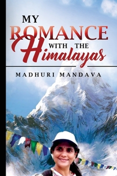 My Romance with the Himalayas: A Woman who Braved a Boundary-Breaking Journey to Self-Realization
