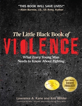 Paperback The Little Black Book Violence: What Every Young Man Needs to Know about Fighting Book