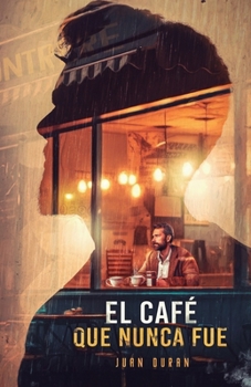 Paperback El Cafe Que Nunca Fue [Spanish] Book