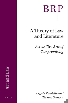 Paperback A Theory of Law and Literature: Across Two Arts of Compromising Book