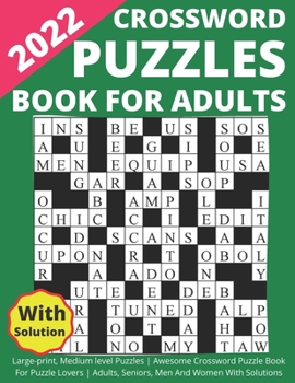 Paperback 2022 Crossword Puzzles Book For Adults Large-print, Medium level Puzzles Awesome Crossword Puzzle Book For Puzzle Lovers Adults, Seniors, Men And Wome Book