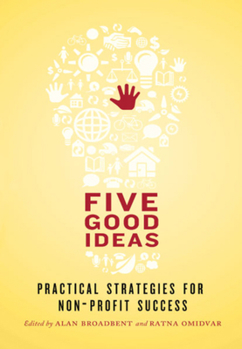Paperback Five Good Ideas: Practical Strategies for Non-Profit Success Book