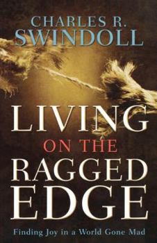 Paperback Living on the Ragged Edge: Finding Joy in a World Gone Mad Book