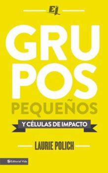 Paperback La Grupos peque��os y c��lulas de impacto = Small Groups = Small Groups [Spanish] Book