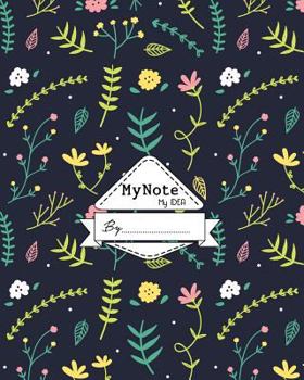 Paperback Notebook: My Note My Idea,8 x 10, 110 pages: Leaves-with-little-flowers: (School Notebooks) Book