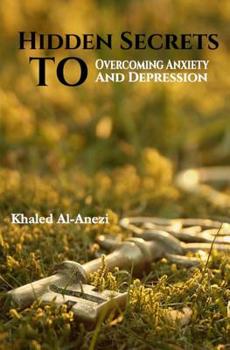 Paperback Hidden Secrets to Overcoming Anxiety and Depression Book