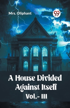 Paperback A House Divided Against Itself Vol.-lll Book