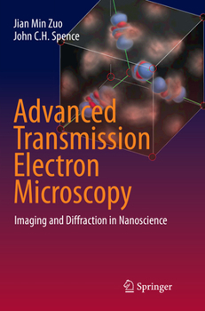 Paperback Advanced Transmission Electron Microscopy: Imaging and Diffraction in Nanoscience Book