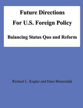 Paperback Future Directions For U.S. Foreign Policy: Balancing Status Quo and Reform Book
