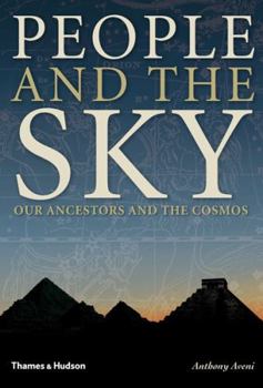 Hardcover People and the Sky: Our Ancestors and the Cosmos Book